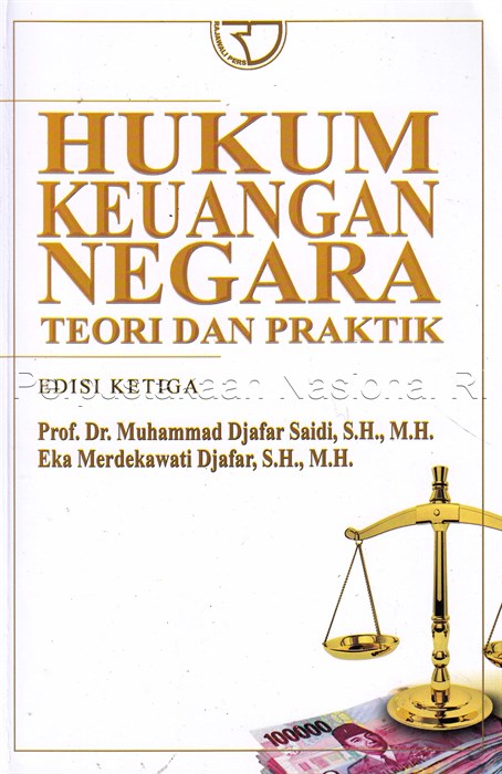 Cover HUKUM KEUANGAN NEGARA :  Teori Dan Praktik / Prof. Dr. MUHAMMAD DJAFAR SAIDI, S.H., M.H.