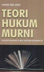 Cover TEORI HUKUM MURNI :  DASAR-DASAR ILMU HUKUM NORMATIF / HANS KELSEN