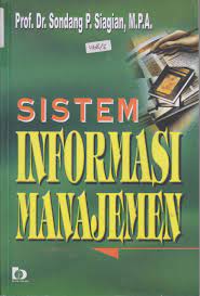Cover SISTEM INFORMASI MANAJEMEN / Prof. Dr. SONDANG P. SIAGIAN, M.P.A