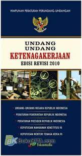 Cover UNDANG UNDANG KETENAGAKERJAAN :  EDISI 2011 / INDONESIA
