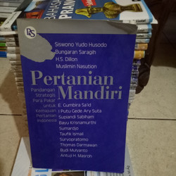 Cover PERTANIAN MANDIRI :  PANDANGAN STRATEGIS PARA PAKAR UNTUK KEMAJUAN PERTANIAN INDONESIA / SISWONO