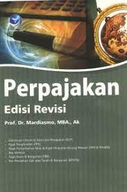 Cover PERPAJAKAN. :  Ketentuan Umum dan Tata Cara Perpajakan (KUP), Pajak Penghasilan (PPh), Pajak Pertambahan Nilai dan Pajak Penjualan / Prof. Dr. MARDIASMO, MBA., Ak.
