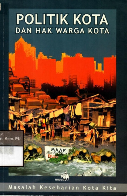 Cover POLITIK KOTA DAN HAK WARGA KOTA :  MASALAH KESEHARIAN KOTA / KOMPAS