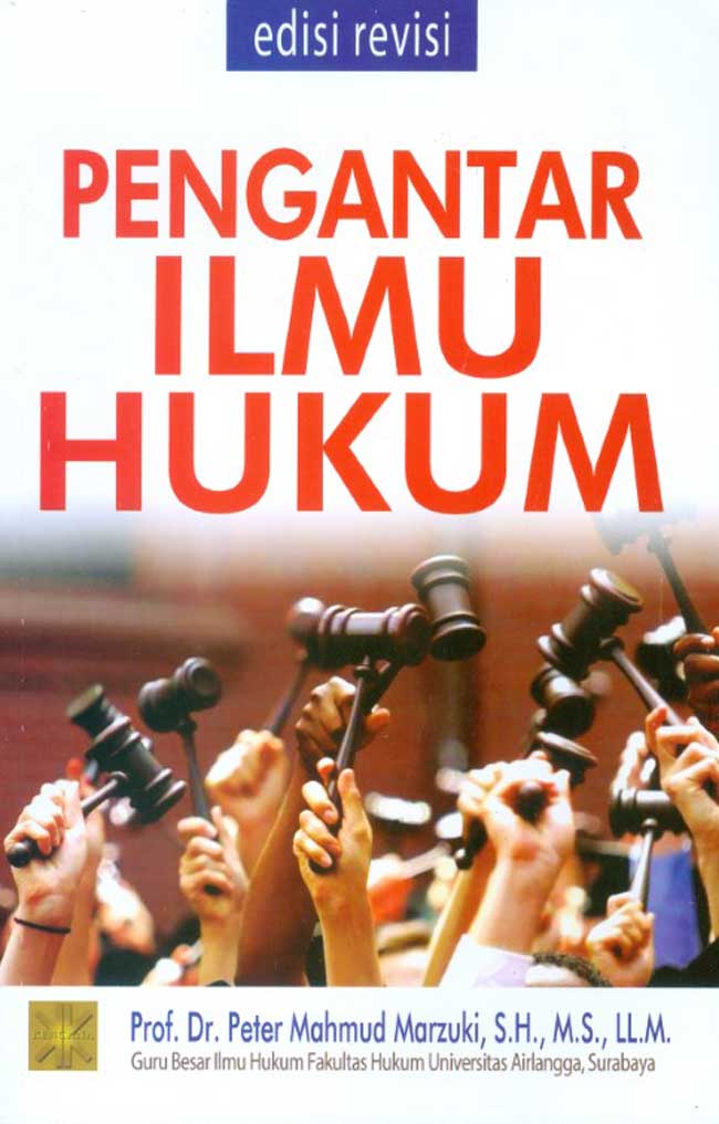 Cover PENGANTAR ILMU HUKUM / Prof. Dr. PETER MAHMUD MARZUKI, SH., IL. M