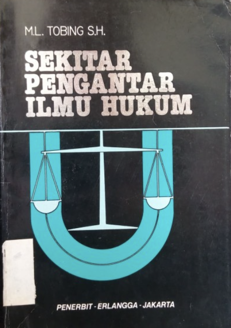 Cover SEKITAR PENGANTAR ILMU HUKUM / M.L. TOBING S.H.