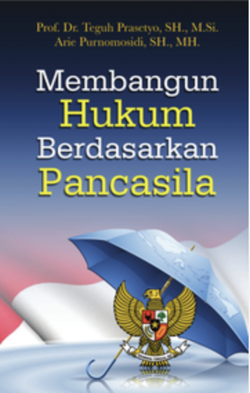 Cover Membangun Hukum Berdasarkan Pancasila / Prof. Dr. TEGUH PRASETYO, SH., M.Si.