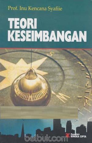 Cover TEORI KESEIMBANGAN / Prof. INU KENCANA SYAFIIE