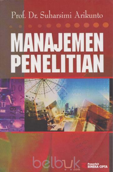 Cover MANAJEMEN PENELITIAN / Prof. Dr. SUHARSIMI ARIKUNTO