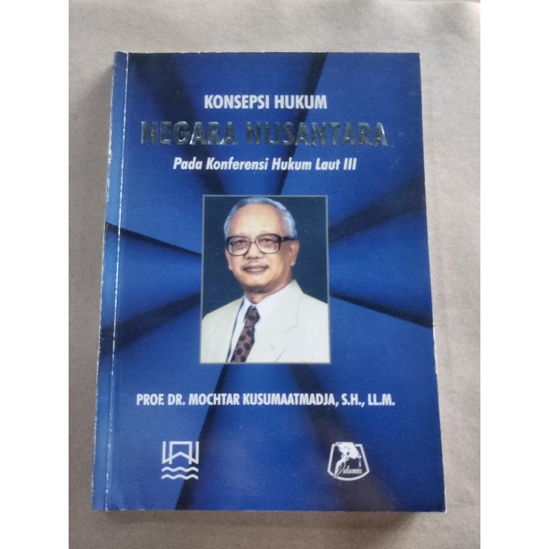 Cover KONSEPSI HUKUM NEGARA NUSANTARA :  PADA KONFERENSI HUKUM LAUT III / Prof. Dr. Mochtar Kusumaatmadja, SH., LL.M.
