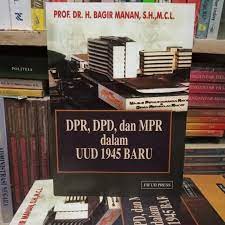 Cover DPR, DPD, dan MPR dalam UUD 1945 BARU / BAGIR MANAN