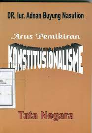 Cover ARUS PEMIKIRAN KONSTITUSIONALISME :  Tata Negara / Dr. Iur. Adnan Buyung Nasution