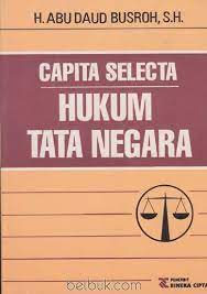 Cover CAPITA SELECTA HUKUM TATA NEGARA / H. ABU DAUD BUSROH, S.H.