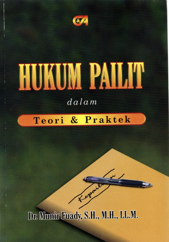 Cover HUKUM PAILIT :  Dalam Teori & Praktek / DR. MUNIR FAUDY, S.H., M.H., LL.M.