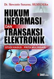 Cover HUKUM INFORMASI DAN TRANSAKSI ELEKTRONIK :  Studi Kasus : PRITA MULYASARI / Dr. SISWANTO SUNARSO, S.H., M.H., M.Kn.
