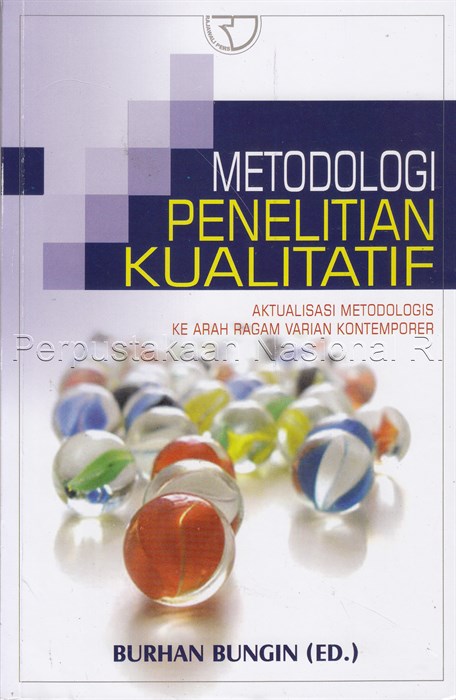 Cover METODOLOGI PENELITIAN KUALITATIF :  Aktuslisasi Metodologis ke Arah Ragam Varian Kontemporer / BURHAN BUNGIN