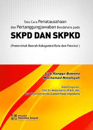 Cover TATA CARA PENATAUSAHAAN DAN PERTANGGUNGJAWABAN BENDAHARA PADA SKPD DAN SKPKD :  (PEMERINTAH DAERAH KABUPATEN/KOTA DAN PROVINSI / ICUK RANGGA BANOWO