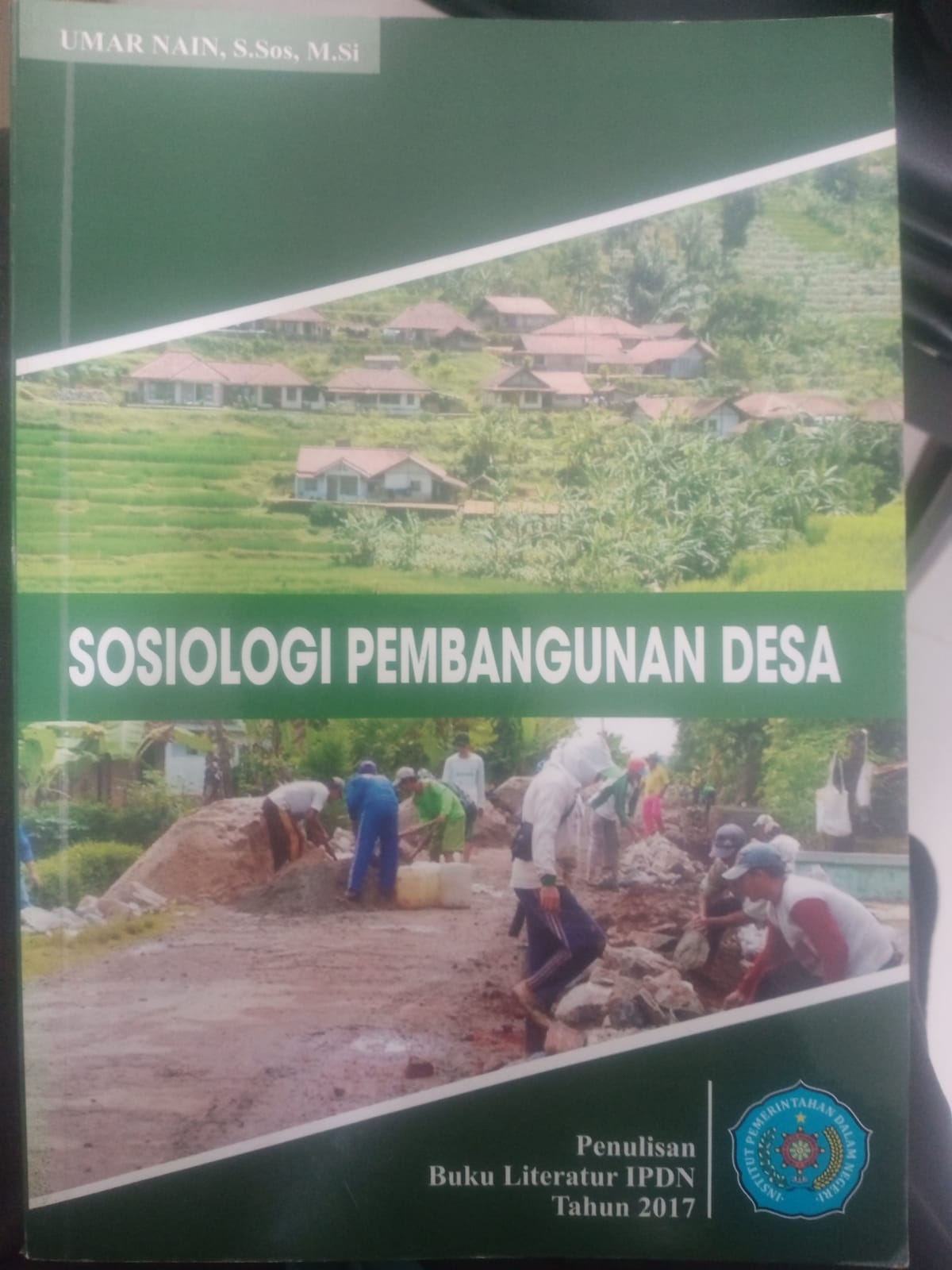 Cover SOSIOLOGI PEMBANGUNAN DESA :  Buku Literatur IPDN Tahun 2017 / UMAR NAIN, S.Sos., M.Si