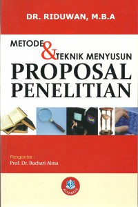 Cover METODE & TEKNIK MENYUSUN PROPOSAL PENELITIAN / DR. RIDUWAN, M.B.A