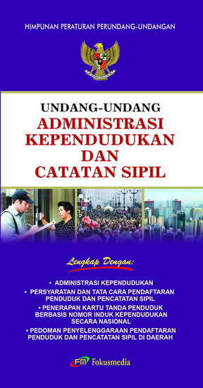 Cover UNDANG-UNDANG ADMINISTRASI KEPENDUDUKAN DAN CATATAN SIPIL / / INDONESIA