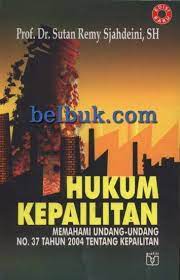 Cover HUKUM KEPAILITAN :  MEMAHAMI UNDANG-UNDANG N0. 37 TAHUN 2004 TENTANG KEPAILITAN / SUTAN REMY SJAHDEINI