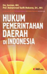 Cover HUKUM PEMERINTAHAN DAERAH DI INDONESIA / Drs. SARMAN, MH.