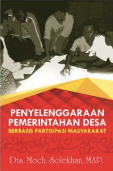 Cover PENYELENGGARAAN PEMERINTAHAN DESA :  Berbasis Partisipasi Masyarakat / DRS. MOCH. SOLEKHAN, MAP