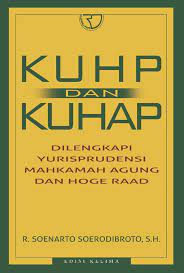 Cover KUHP DAN KUHAP :  DILENGKAPI YURISPUDENSI MAHKAMAH AGUNG DAN HOGE RAAD / Soenarto Soerodibroto