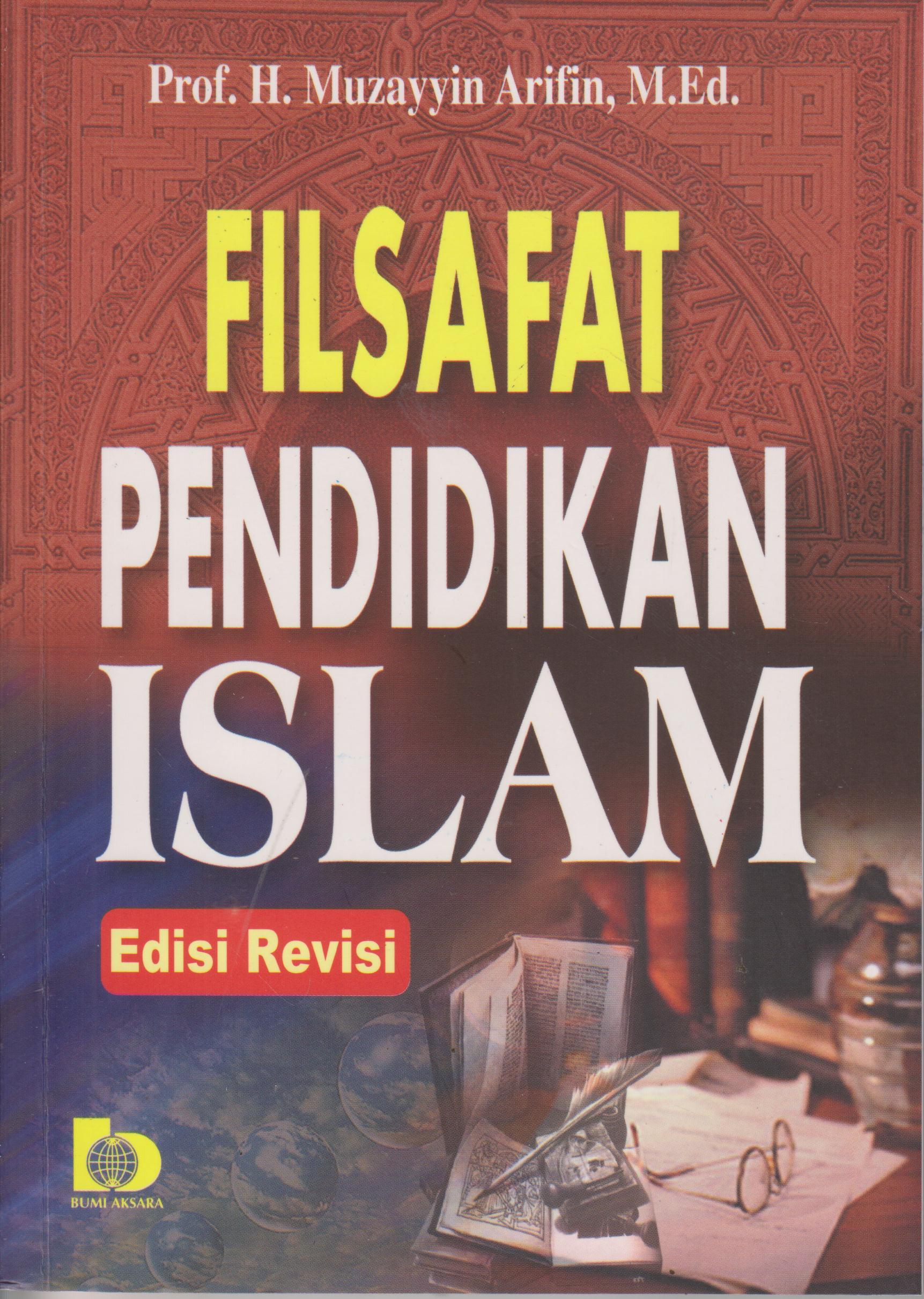 Cover FILSAFAT PENDIDIKAN ISLAM / Prof. H. MUZAYYIN ARIFIN, M.Ed.