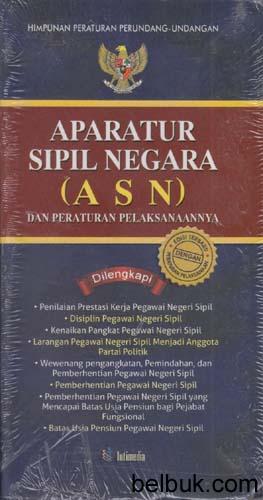 Cover APARATUR SIPIL NEGARA (ASN) DAN PERATURAN PELAKSANAANNYA / INDONESIA