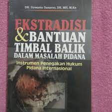 Cover EKSTRADISI BANTUAN TIMBAL BALIK :  instrumen penegakan hukum.... / SISWANTO SUNARSO