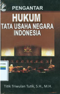 Cover PENGANTAR HUKUM TATA USAHA NEGARA INDONESIA / TITIK