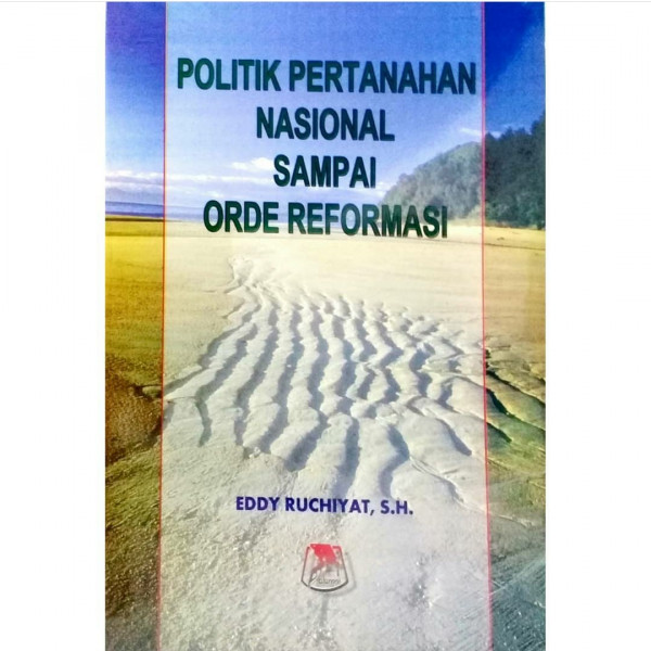 Cover POLITIK PERTANAHAN NASIOANAL SAMPAI ORDE REFORMASI / EDDY