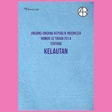 Cover UNDANG-UNDANG REPUBLIK INDONESIA NOMOR 32 TAHUN 2014 TENTANG KELAUTAN / INDONESIA