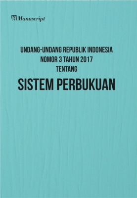 Cover UNDANG-UNDANG REPUBLIK INDONESIA NOMOR 3 TAHUN 2017 TENTANG SISTEM PERBUKUAN / UNDANG-UNDANG