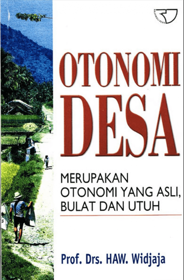 Cover OTONOMI DESA :  MERUPAKAN OTONOMI YANG ASLI, BULAT DAN UTUH / PROF. DRS. HAW. WIDJAJA