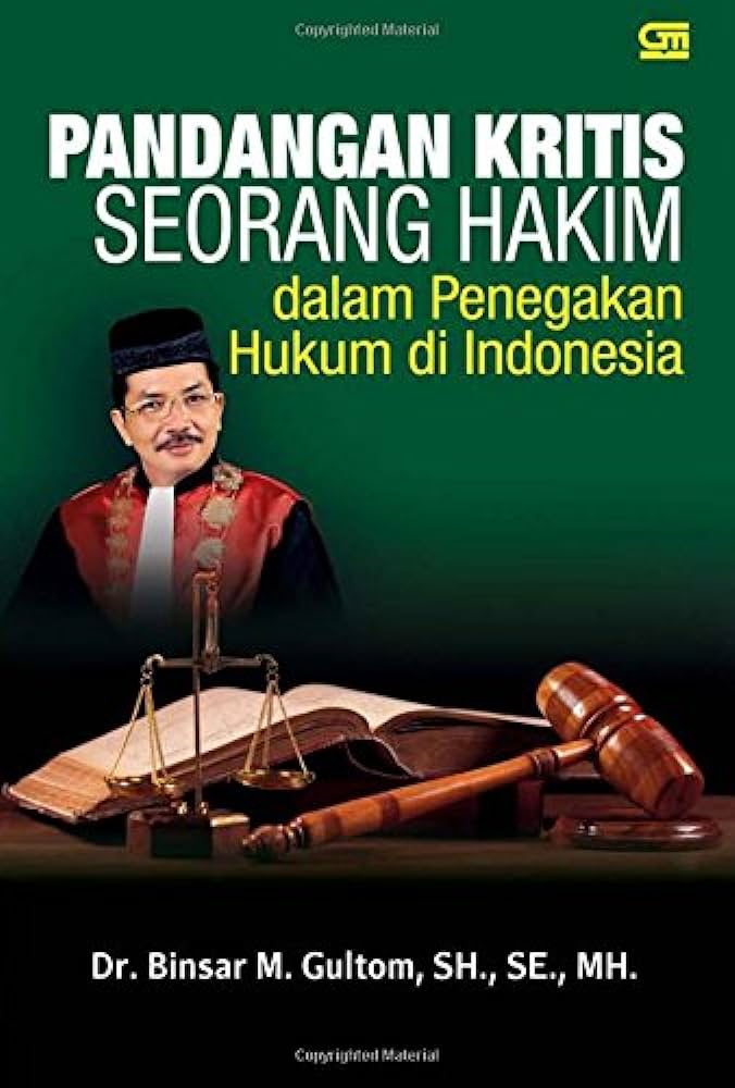 Cover PANDANGAN KRITIS SEORANG HAKIM DALAM PENEGAKAN HUKUM DI INDONESIA / BINSAR