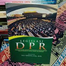 Cover LEGISLASI DPR :  TINJAUAN UNDANG-UNDANG DAN PERANCANGAN UNDANG-UNDANG DALAM PERSPEKTIF HUKUM, SOSIAL, DAN EKONOMI / RAHMI YUNINGSIH