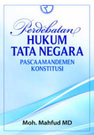 Cover PERDEBATAN HUKUM TATA NEGARA PASCAAMANDEMEN KONSTITUSI / MAHFUD