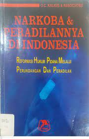 Cover NARKOBA DAN PERADILANYA DI INDONESIA :  REFORMASI HUKUM PIDANA...