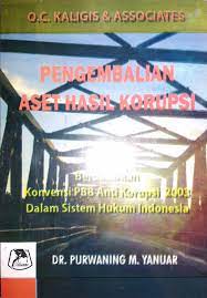 Cover PENGEMBALIAN ASET HASIL KORUPSI :  BERDASARKAN KONVENSI PBB ANTI KORUPSI 2003 DALAM SISTEM HUKUM INDONESIA / PURWANING
