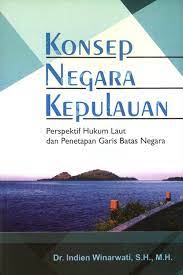 Cover KONSEP NEGARA KEPULAUAN :  prespektif hukum laut