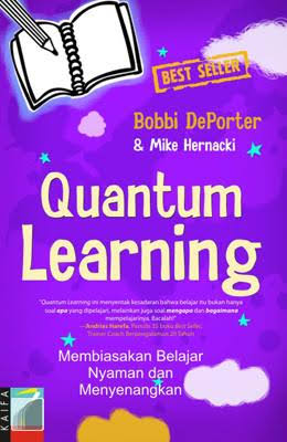 Cover QUANTUM LEARNING. :  MEMBIASAKAN BELAJAR NYAMAN DAN MENYENANGKAN / BOBBI DEPORTER