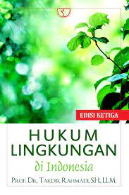 Cover HUKUM LINGKUNGAN DI INDONESIA / TAKDIR RAHMADI