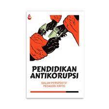 Cover PENDIDIKAN ANTIKORUPSI DALAM PERSPEKTIF PEDAGOGI KRITIS / INDONESIA