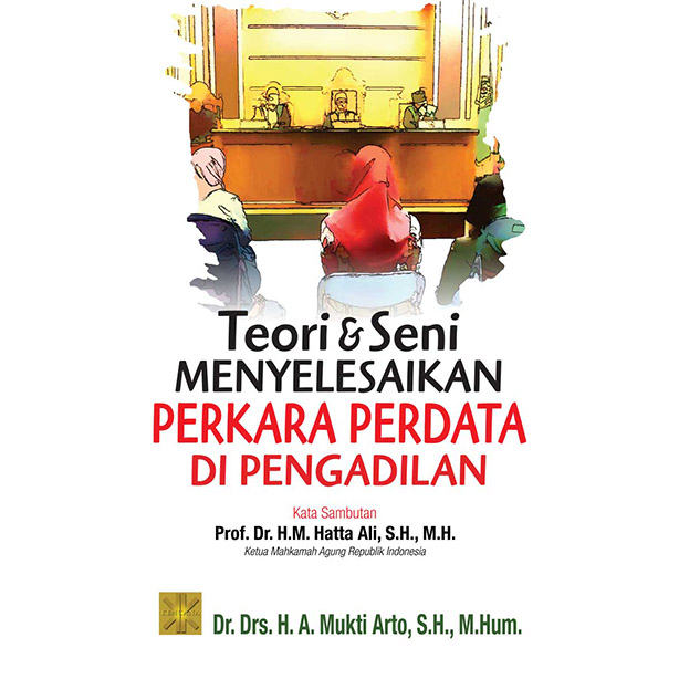 Cover TEORI & SENI MENYELESAIKAN PERKARA PERDATA DI PENGADILAN / MUKTI