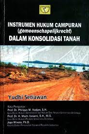 Cover INSTRUMEN HUKUM CAMPURAN ( gemeenschapelijkrecht) DALAM KONSOLIDASI TANAH / YUDHI SETIAWAN