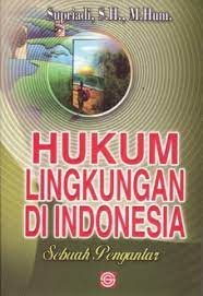 Cover HUKUM LINGKUNGAN DI INDONESIA. :  SEBUAH PENGANTAR / SUPRIADI