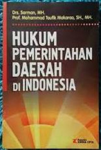 Cover HUKUM PEMERINTAHAN DAERAH DI INDONESIA / Drs. SARMAN, M.H.