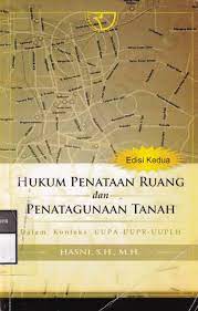 Cover HUKUM PENATAAN RUANG dan PENATAGUNAAN TANAH :  Dalam Konteks UUPA-UUPR-UUPLH Edisi Kedua / HASNI