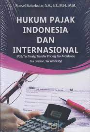 Cover HUKUM PAJAK INDONESIA DAN INTERNASIONAL :  (P3B/Tax Treaty, Transfer Pricing, Tax Avoidance, Tax Evasion, Tax Amnesty) / RUSSEL BUTARBUTAR